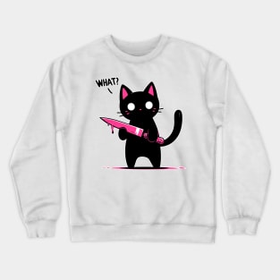 Cat what? Murderous Black Cat with knife Crewneck Sweatshirt